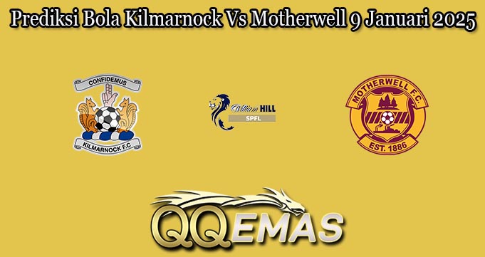 Prediksi Bola Kilmarnock Vs Motherwell 9 Januari 2025